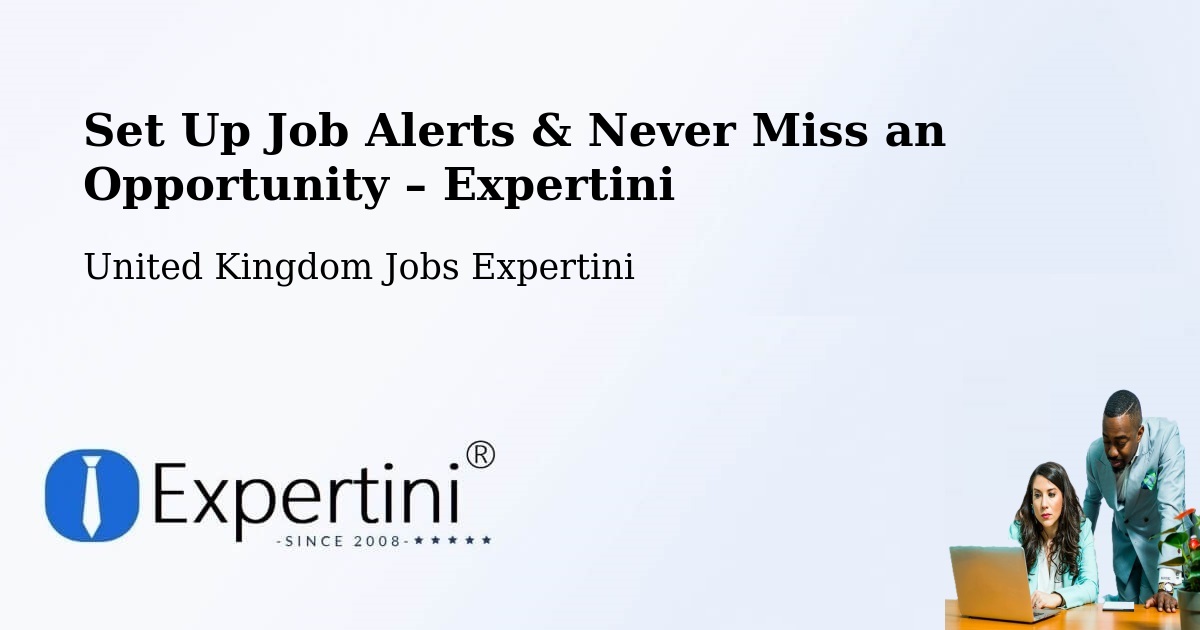 Job Alerts Guide – Get Notified About New Jobs in Hellaby - Hellaby, United Kingdom Jobs Expertini