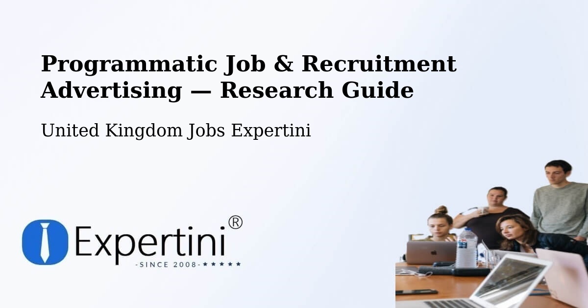 Programmatic Job & Recruitment Advertising — Research Guide – Hellaby